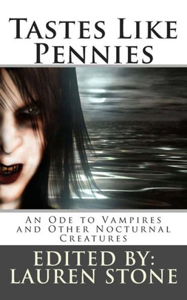 Tastes Like Pennies: An Ode to Vampires and Other Nocturnal Creatures