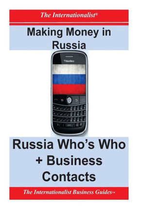 Making Money in Russia: Russia Who's Who + Business Contacts - 9781478146872