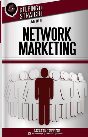 Keeping It Straight About Network Marketing