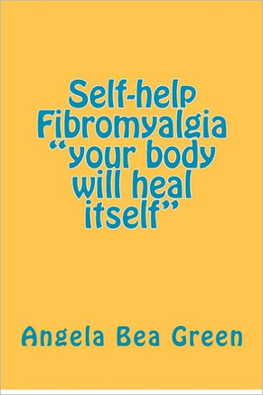 Self-help Fibromyalgia ""your body will heal itself""