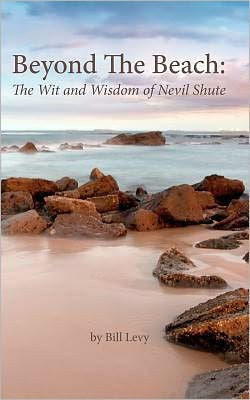 Beyond The Beach: The Wit and Wisdom of Nevil Shute