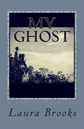 My Ghost: A Story of Synchronicity and Unconditional Love