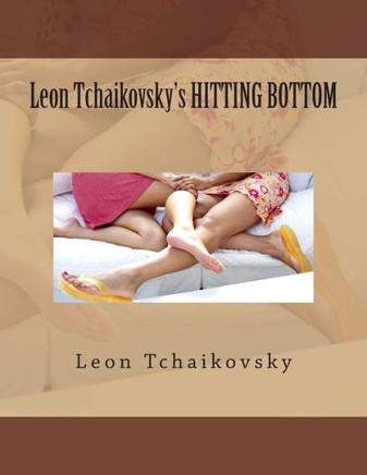 Leon Tchaikovsky's HITTING BOTTOM