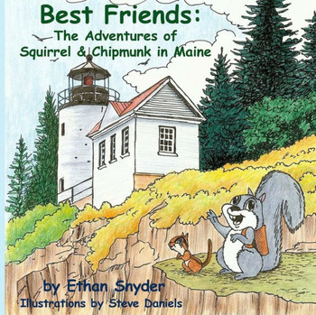 Best Friends: The Adventures of Squirrel and Chipmunk in Maine