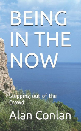 Being in the Now: Stepping out of the Crowd