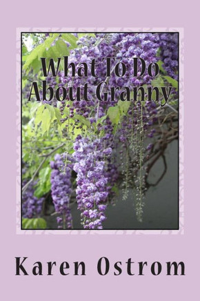 What To Do About Granny