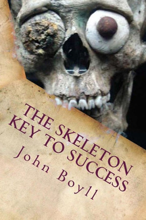 The Skeleton Key to Success: A Handbook for Aspiring CEOs