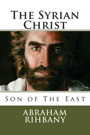 The Syrian Christ: Son of The East