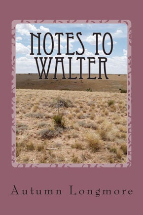 Notes to Walter