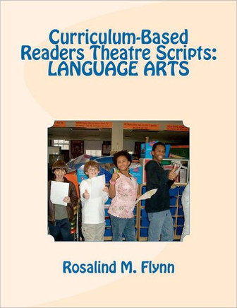 Curriculum-Based Readers Theatre Scripts: Language Arts