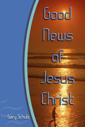 Good News of Jesus Christ