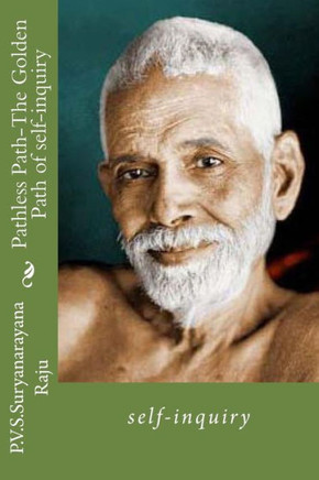 Pathless Path-The Golden Path of self-inquiry: self-inquiry