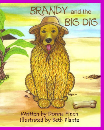 Brandy and the Big Dig: Brandy the Golden Retriever: Author's Version