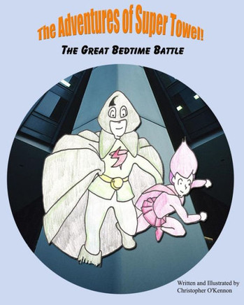 The Adventures of Super Towel: The Great Bedtime Battle