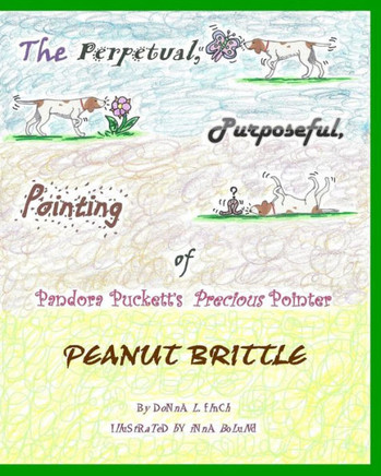 The Perpetual, Purposeful, Pointing of Pandora Puckett's Pointer, Peanut Brittle: Pandora Puckett