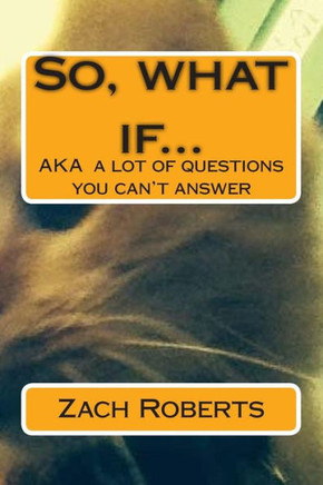 So, what if...