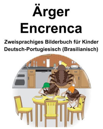 Deutsch-Portugiesisch (Brasilianisch) Ärger/Encrenca Zweisprachiges Bilderbuch Für Kinder (German Edition)