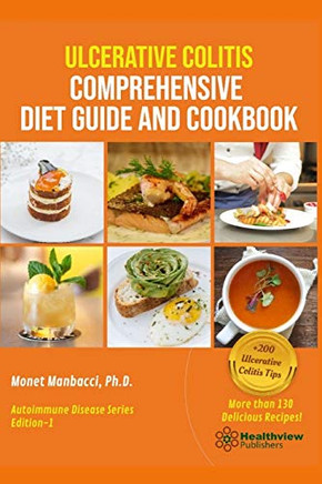Ulcerative Colitis Comprehensive Diet Guide And Cookbook (Autoimmune Series)