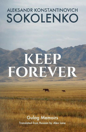 Keep Forever: Gulag Memoirs