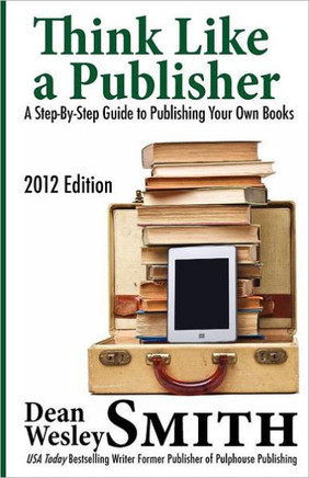 Think Like A Publisher: A Step-By Step Guide to Publishing Your Own Books
