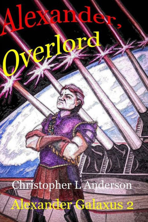 Alexander, Overlord: Alexander Galauxus