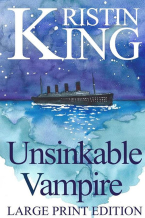 Unsinkable Vampire (Large Print Edition): A Begotten Bloods Novella - Large Print