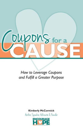 Coupons for a Cause: How to Leverage Coupons and Fulfill a Greater Purpose
