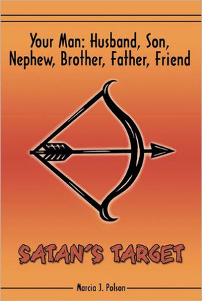 Your Man: Husband, Son, Nephew, Brother, Father, Friend. SATAN'S TARGET