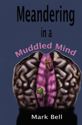 Meandering in a Muddled Mind