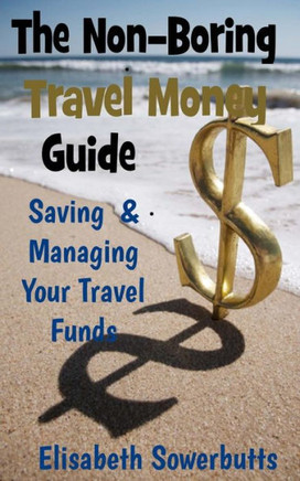 The Non-Boring Travel Money Guide: : Dollars, Rupiah and Sense