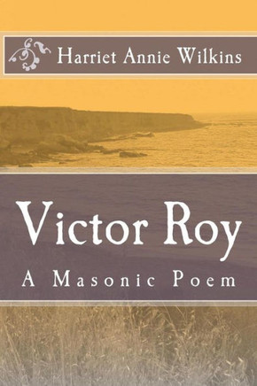 Victor Roy: A Masonic Poem