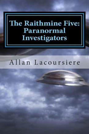 The Raithmine Five: Paranormal Investigators: Alien Invasion