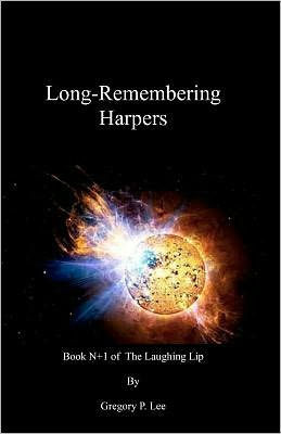 Long-Remembering Harpers: Book N+1 of The Laughing Lip