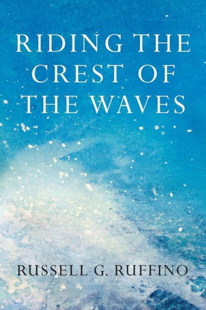 Riding the Crest of the Waves: Daring to Believe What We Believe