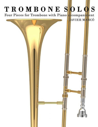 Trombone Solos: Four Pieces for Trombone with Piano Accompaniment