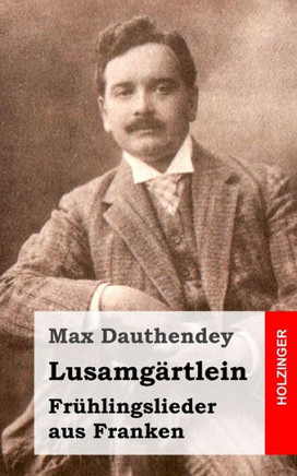 Lusamg??tlein. Fr??lingslieder aus Franken