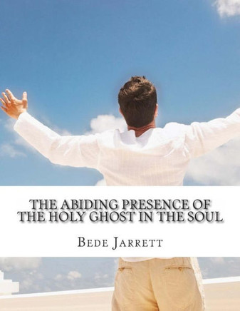 The Abiding Presence of the Holy Ghost in the Soul: Revisited