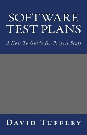 Software Test Plans: A How To Guide for Project Staff