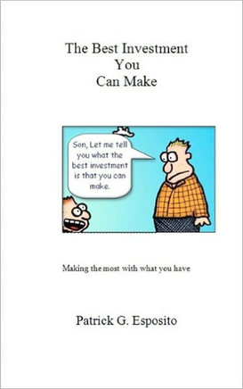 The Best Investment You Can Make: Making the most with what you have
