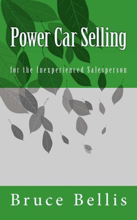 Power Car Selling: for the Inexperienced Salesperson