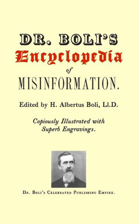 Dr. Boli's Encyclopedia of Misinformation