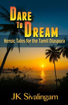 Dare to Dream: Heroic Tales for the Tamil Diaspora