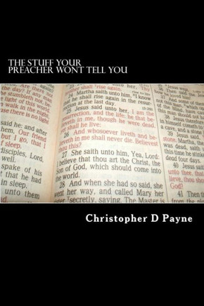 The Stuff Your Preacher Wont Tell You