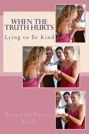 When the Truth Hurts: Lying to Be Kind