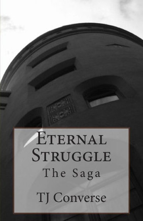 Eternal Struggle: The Saga