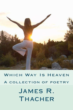 Which Way Is Heaven: James R. Thacher