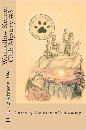 Wolfhollow Kennel Club Mystery #3: Curse of the Eleventh Mummy