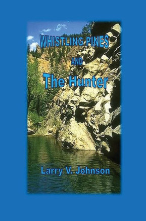 Whistling Pines and the Hunter