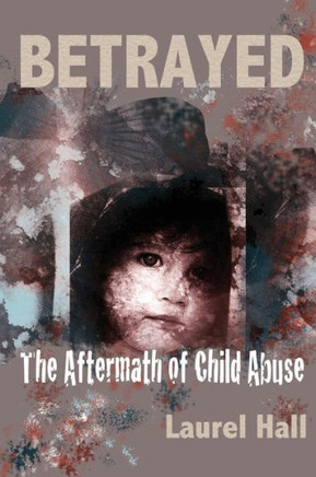 Betrayed: The Aftermath of Child Abuse