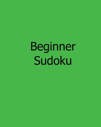 Beginner Sudoku: Easy to Read, Large Grid Sudoku Puzzles